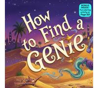 How to Find a Genie: A Magical Rhyming Adventure About Wishes, Wonder, and Kind Hearts