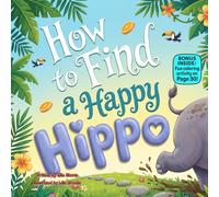 How to Find a Happy Hippo: A Silly Jungle Adventure Full of Giggles, Rhymes, and a Sweet Lesson on Happiness