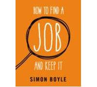 How To Find A Job And Keep It (ebook)