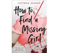How to Find a Missing Girl: A sapphic YA thriller perfect for fans of A Good Girl's Guide to Murder