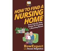 How To Find a Nursing Home: Your Step-By-Step Guide To Finding a Nursing Home
