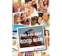 How to Find and Keep a Good Man! Workbook!