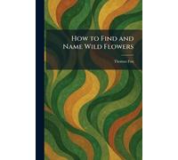 How to Find and Name Wild Flowers