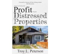 How to Find and Profit from Distressed Properties