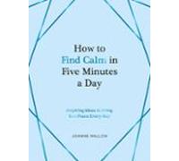 How To Find Calm In Five Minutes A Day (ebook)