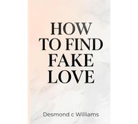 How To Find Fake Love: Understanding the Psychology of Manipulation and Emotional Illusions
