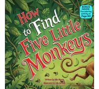 How to Find Five Little Monkeys: A Silly Rhyming Adventure Full of Mischief, Giggles, and Monkey Mayhem