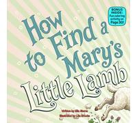 How to Find Mary’s Little Lamb: A Funny Rhyming Picture Book About Friendship, Farm Adventures, and Silly Surprises