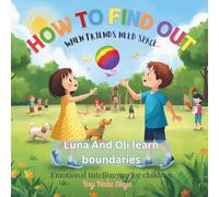 How to Find Out: When Friends Need Space: A Gentle Story About Boundaries, Personal Space, and Respectful Friendship (How To Find Out: Emotional Intelligence For Children)