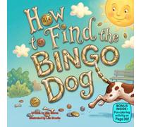 How to Find the BINGO Dog: A Funny Rhyming Picture Book About Friendship, Searching, and Silly Surprises
