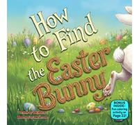 How to Find the Easter Bunny: A Funny Easter Egg Hunt Story in Silly Rhymes for Kids