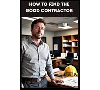 How to Find the Good Contractor: An Insider’s Guide to Spotting Red Flags, Decoding Bids, and Protecting Your Home