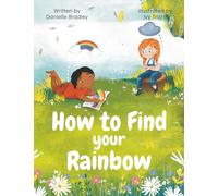 How To Find Your Rainbow