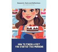 How to Finish a Diet You Started This Morning: Funny gift - "book" with empty lined pages | 6" x 9" (15.24 x 22.86 cm) Part of Collection named "The ... Collection" | 200 pages, Perfect gag gift