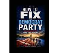How to Fix the Democrat Party: Rebuilding for 2032 and Beyond