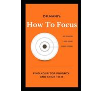 How To Focus: Find Your Top Priority & Stick To It