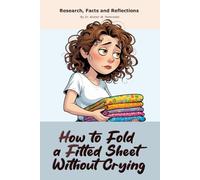 How to Fold a Fitted Sheet Without Crying: Funny gift - book with empty lined pages | 6" x 9" (15.24 x 22.86 cm) Part of Collection named "The Unanswerables Collection" | 200 pages, Perfect gag gift