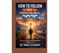 How to Follow the Voice That Stopped Calling in 2026: Reigniting the Drive That Disappeared Without a Trace.