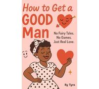 How to Get a GOOD Man