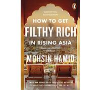 How to Get Filthy Rich In Rising Asia – Penguin Books