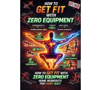 How to Get Fit with Zero Equipment: Home Workouts for Every Body