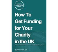 How to Get Funding for Your Charity in the UK (Guide to Public Roles Series)