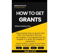 How to Get Grants: A Simple, Step-by-Step System to Find, Apply for, and Win Grants for Small Business and Nonprofits (THE GRANT FUNDING SYSTEM)