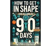 HOW TO GET IN SHAPE: IN AROUND 90 DAY