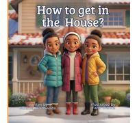 How To Get in The House (My Life Experiences)