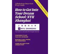 How to Get Into Your Dream School: Your Guide to a Successful NYU Shanghai Interview