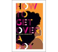 How to Get Over a Boy: For Women Who Date Men