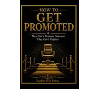 How to Get Promoted: They Can't Promote Someone They Can't Replace (Money Collection)
