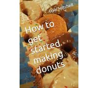 How to get started making donuts
