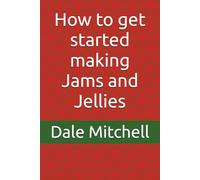 How to get started making Jams and Jellies