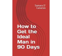 How to Get the Ideal Man in 90 Days