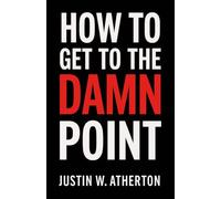 How to Get to the Damn Point