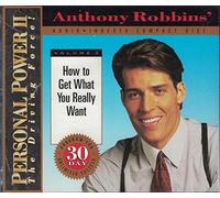 How to Get What You Really Want (Anthony Robbins' Personal Power II, The Driving Force, Volume 3)