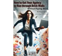 How to Get Your Agency to Run through Brick Walls... Without Paying More