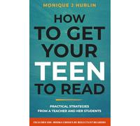 How To Get Your Teen To Read: Practical Strategies From A Teacher And Her Students