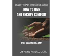 How to Give and Receive Comfort: What does the Bible say? (BibleInteract Guidebook Series)