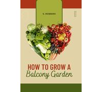 How to Grow a Balcony Garden Journal