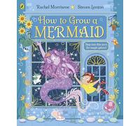 How to Grow a Mermaid: A magical picture story book for 4-6 year olds from the children's adventure series