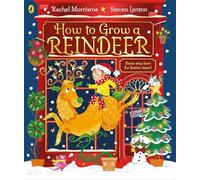 How to Grow a Reindeer: A rhyming story full of festive fun!