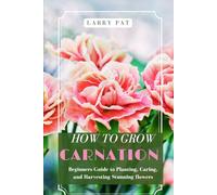 HOW TO GROW CARNATION: Beginners guide to planting, caring and harvesting stunning flowers