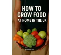 How to Grow Food at Home in the UK