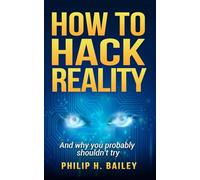 How to Hack Reality