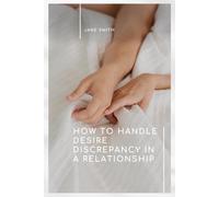 How to Handle Desire Discrepancy in a Relationship