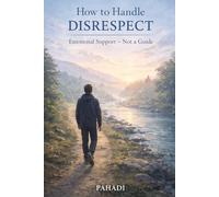 How to handle disrespect: Emotional support not a guide