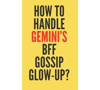 How To Handle Gemini’s BFF Gossip Glow-Up?: Funny Zodiac Notebook Gift for Gemini Astrology Lovers, 5x8 Blank Journal with Hilarious Answer, 100 Pages
