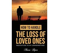 HOW TO HANDLE THE LOSS OF LOVED ONES: DEDICATION TO MY GRANDMOTHER